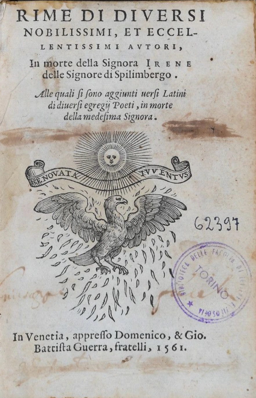 Frontespizione del volume "Rime di diversi nobili huomini et eccellenti poeti nella morte della Signora Irene delle Signore di Spilimbergo”, 1561, Domenico e Giovanni Battista Guerra. Foto di © Università degli Studi di Torino, biblioteca digitale.